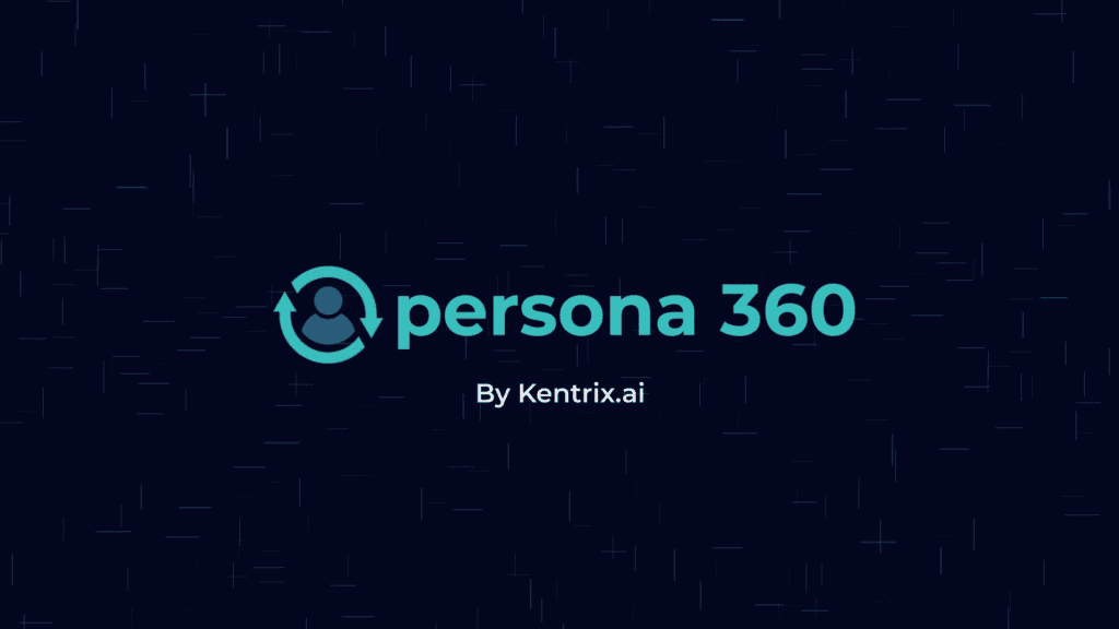 AI-powered People Management Solution by Kentrix.ai featuring Persona 360 tool.
