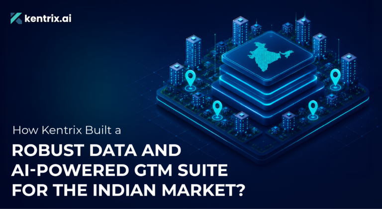 How Kentrix Built a Robust Data and AI-Powered GTM Suite for the Indian Market?